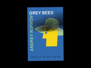 Andrey Kurkov – Grey Bees (2020)