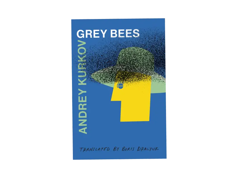 Andrey Kurkov – Grey Bees (2020)