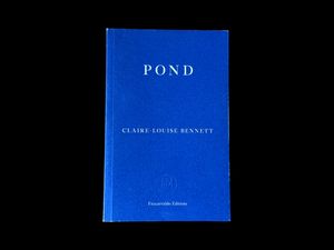 Claire-Louise Bennett – Pond (2015)