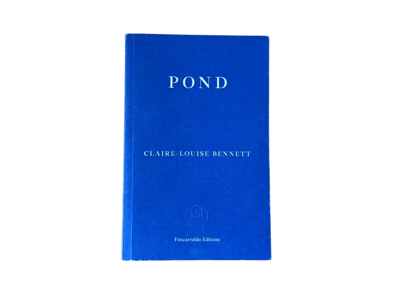 Claire-Louise Bennett – Pond (2015)
