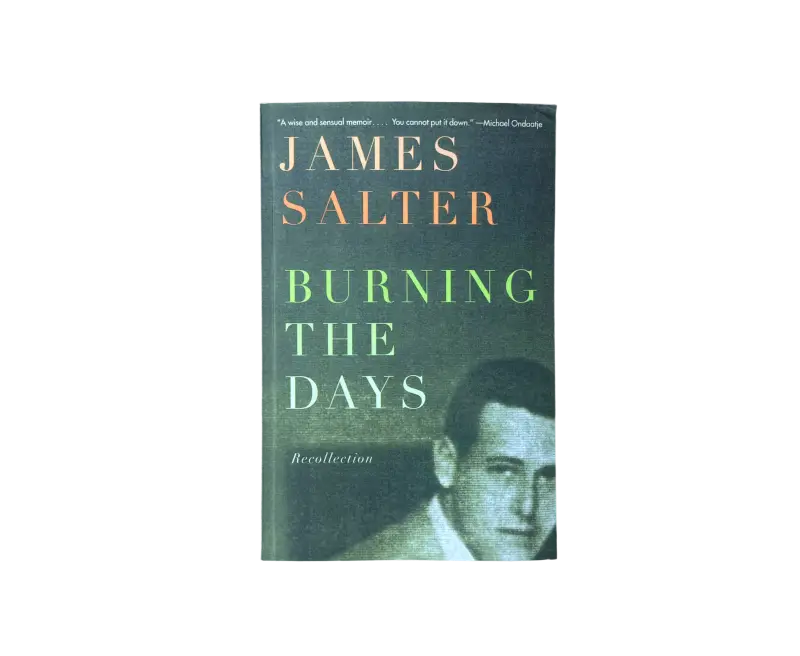 James Salter –&nbsp;Burning The Days (1997)