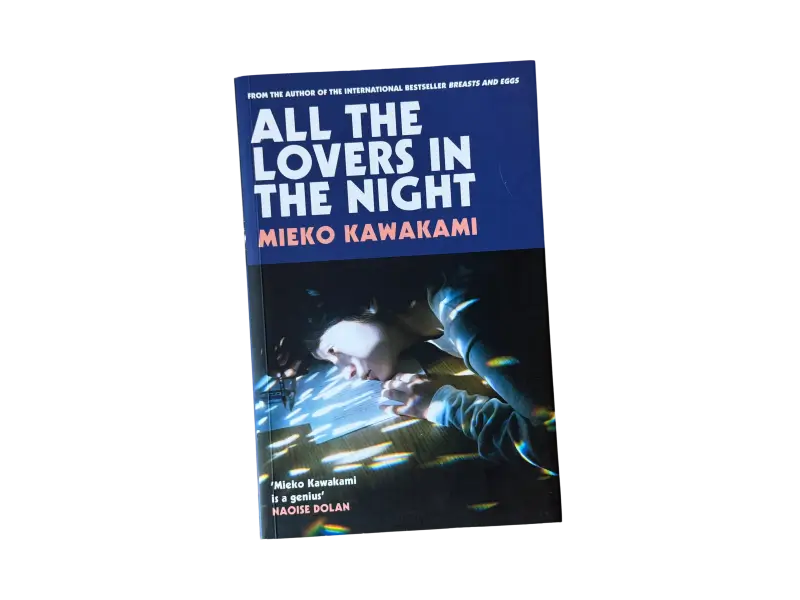 Mieko Kawakami – All The Lovers In The Night (2022)